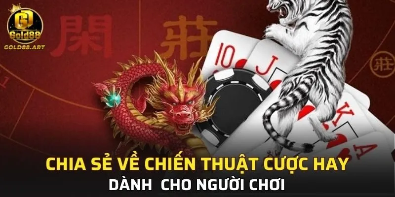 Chia sẻ nhanh về chiến thuật cược hay cho người chơi