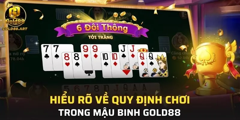 Hiểu rõ về quy định chơi trong mậu binh GOLD88