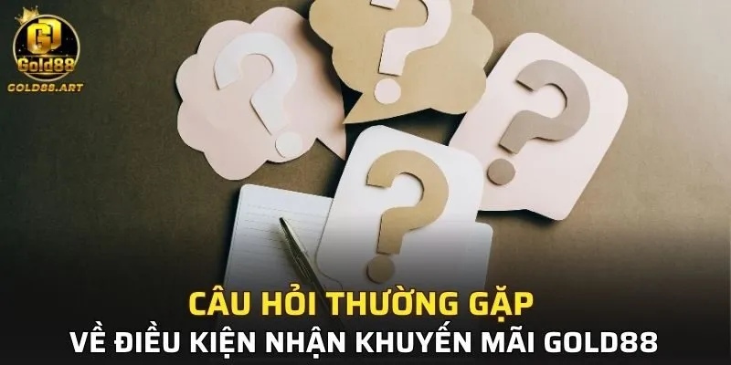Khuyến mãi GOLD88 cần điều kiện gì?