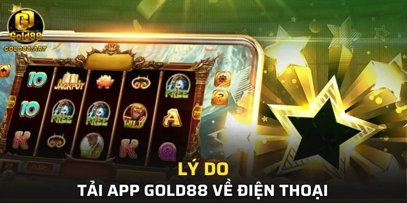 Lý do nên chọn tải app nhà cái GOLD88 về máy
