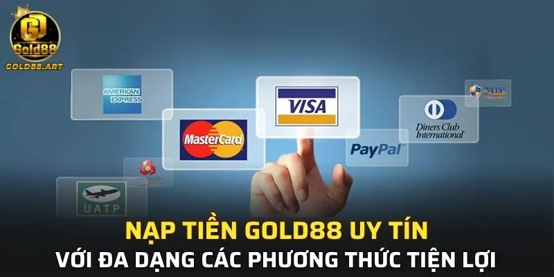 Nạp tiền GOLD88 uy tín với đa dạng các phương thức tiện lợi