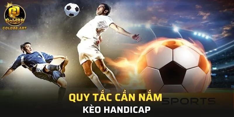 Quy tắc cần nắm về kèo cược 