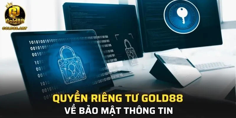 Quyền riêng tư GOLD88 về bảo mật thông tin