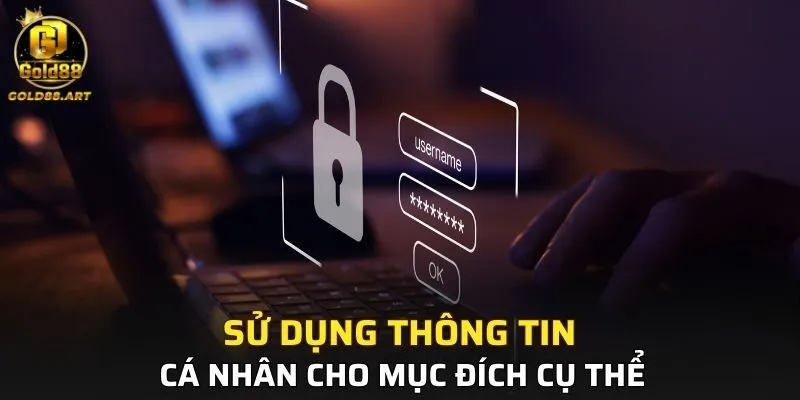 Sử dụng thông tin cá nhân cho mục đích cụ thể