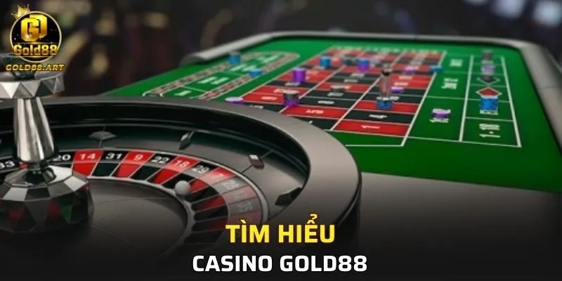 Tìm hiểu về sơ lược về Casino tại GOLD88