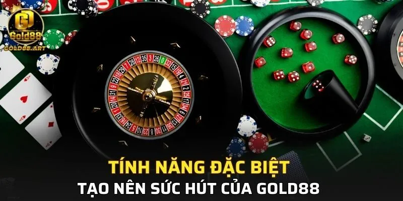 Tính năng đặc biệt tạo nên sức hút của GOLD88 