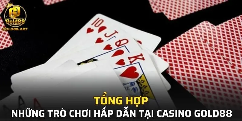 Tổng hợp những trò chơi hấp dẫn tại Casino GOLD88