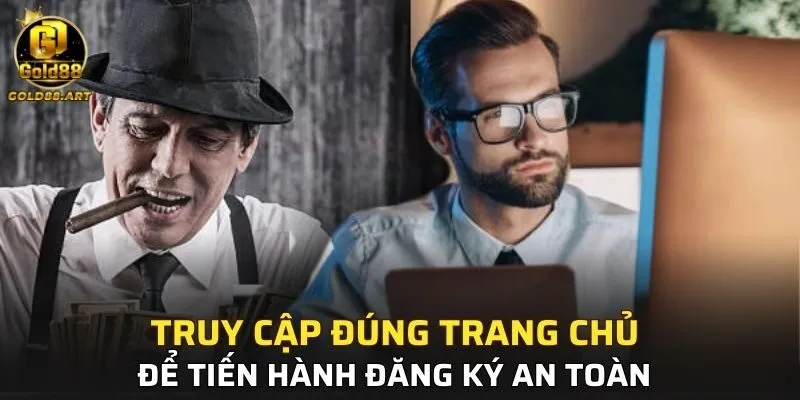 Truy cập đúng trang chủ để tiến hành đăng ký an toàn nhanh chóng